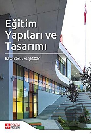 Eğitim Yapıları ve Tasarımı - Ahsen Özsoy - Pegem Akademi Yayıncılık -