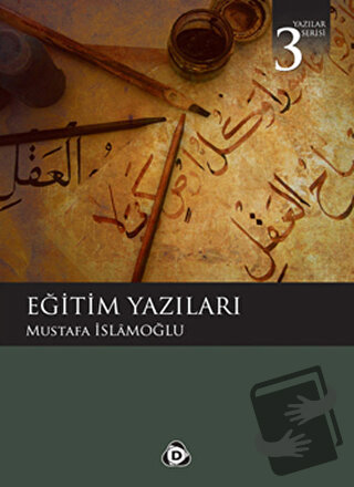 Eğitim Yazıları - Mustafa İslamoğlu - Düşün Yayıncılık - Fiyatı - Yoru