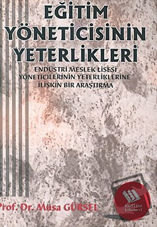 Eğitim Yöneticisinin Yeterlikleri: Endüstri Meslek Lisesi Müdürlerinin