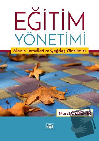 Eğitim Yönetimi - Murat Özdemir - Anı Yayıncılık - Fiyatı - Yorumları 