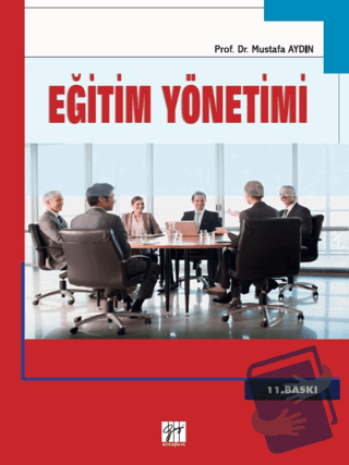 Eğitim Yönetimi - Mustafa Aydın - Gazi Kitabevi - Fiyatı - Yorumları -