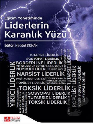 Eğitim Yönetiminde Liderlerin Karanlık Yüzü - Necdet Konan - Pegem Aka