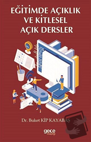 Eğitimde Açıklık ve Kitlesel Açık Dersler - Buket Kip Kayabaş - Gece K