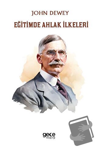 Eğitimde Ahlak İlkeleri - John Dewey - Gece Kitaplığı - Fiyatı - Yorum