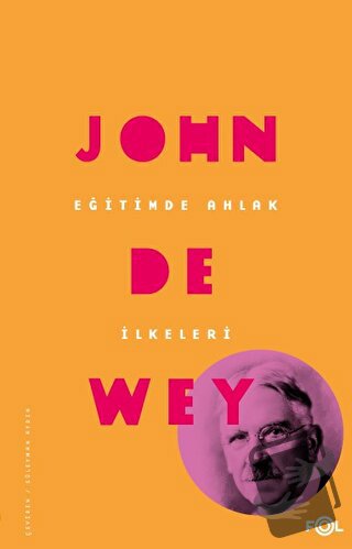 Eğitimde Ahlak İlkeleri - John Dewey - Fol Kitap - Fiyatı - Yorumları 