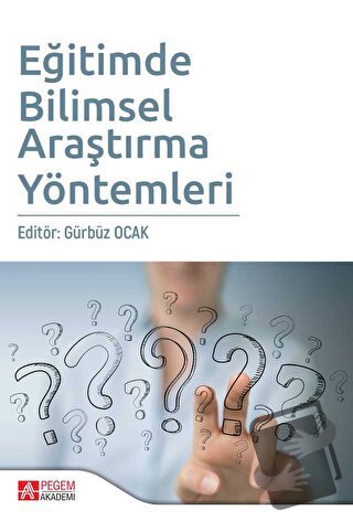 Eğitimde Bilimsel Araştırma Yöntemleri - Aytunga Oğuz - Pegem Akademi 