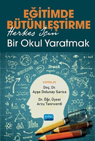 Eğitimde Bütünleştirme - Arzu Tanrıverdi - Nobel Akademik Yayıncılık -