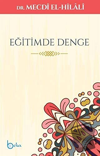 Eğitimde Denge - Mecdi El-Hilali - Beka Yayınları - Fiyatı - Yorumları