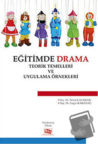 Eğitimde Drama : Teorik Temelleri ve Uygulama Örnekleri - Engin Karada