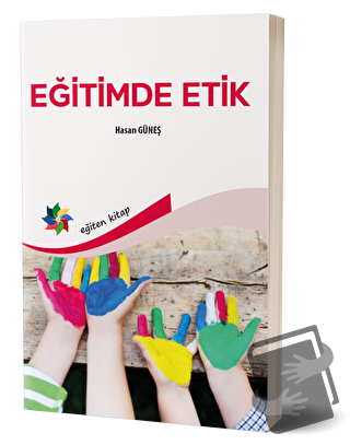 Eğitimde Etik - Hasan Güneş - Eğiten Kitap - Fiyatı - Yorumları - Satı