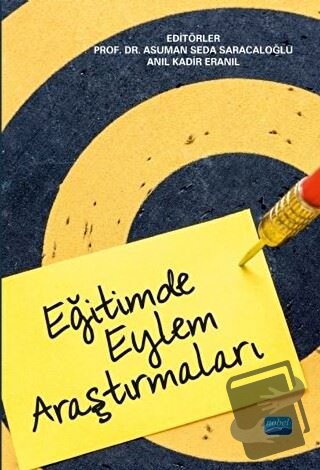 Eğitimde Eylem Araştırmaları - Ahmet Durmaz - Nobel Akademik Yayıncılı