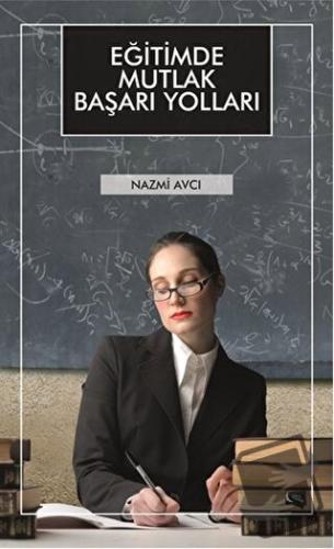 Eğitimde Mutlak Başarı Yolları - Nazmi Avcı - Gece Kitaplığı - Fiyatı 