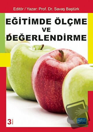 Eğitimde Ölçme ve Değerlendirme - Ayşegül Ustaoğlu - Nobel Akademik Ya