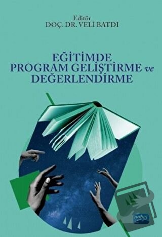 Eğitimde Program Geliştirme ve Değerlendirme - Veli Batdı - Nobel Akad