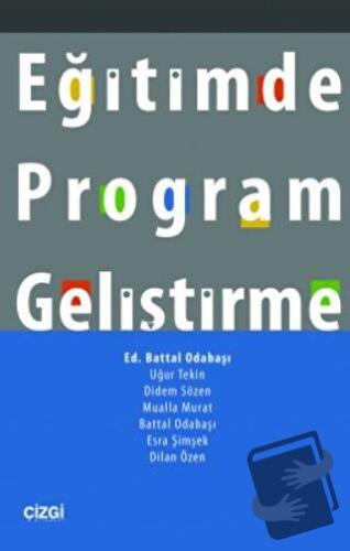 Eğitimde Program Geliştirme - Battal Odabaşı - Çizgi Kitabevi Yayınlar