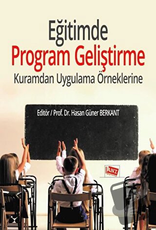 Eğitimde Program Geliştirme - Hasan Güner Berkant - Anı Yayıncılık - F