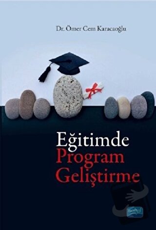 Eğitimde Program Geliştirme - Ömer Cem Karacaoğlu - Nobel Akademik Yay