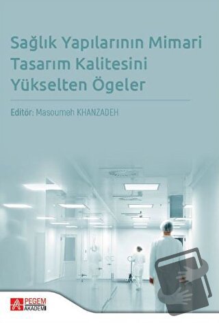 Eğitimde Sağlık Yapılarının Mimari Tasarım Kalitesini Yükselten Ögeler