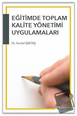 Eğitimde Toplam Kalite Yönetimi Uygulamaları - Serdal Işıktaş - Hiperl