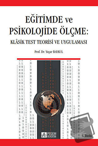 Eğitimde ve Psikolojide Ölçme - Yaşar Baykul - Pegem Akademi Yayıncılı