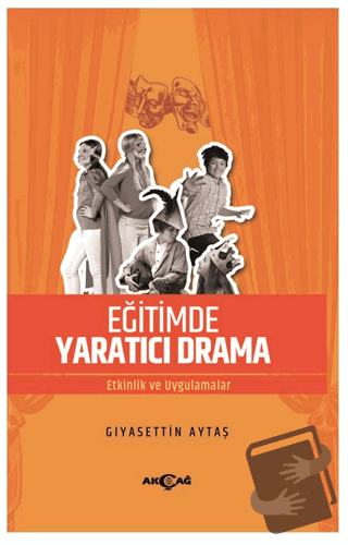 Eğitimde Yaratıcı Drama - Gıyasettin Aytaş - Akçağ Yayınları - Fiyatı 