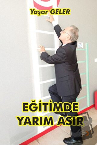 Eğitimde Yarım Asır - Yaşar Geler - Cinius Yayınları - Fiyatı - Yoruml