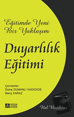 Eğitimde Yeni Bir Yaklaşım: Duyarlılık Eğitimi - Nel Noddings - Pegem 