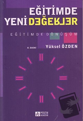 Eğitimde Yeni Değerler - Yüksel Özden - Pegem Akademi Yayıncılık - Fiy