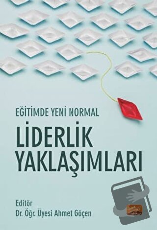 Eğitimde Yeni Normal Liderlik Yaklaşımları - Ahmet Göçen - Nobel Bilim