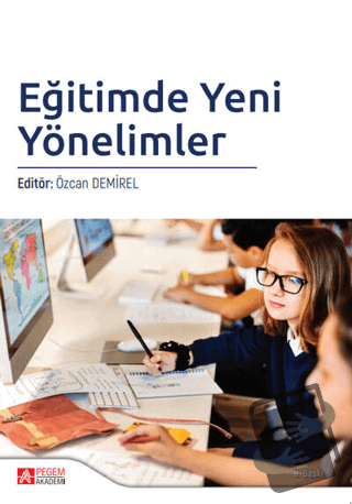 Eğitimde Yeni Yönelimler - Özcan Demirel - Pegem Akademi Yayıncılık - 