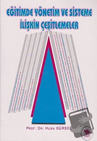 Eğitimde Yönetim ve Sisteme İlişkin Çeşitlemeler - Musa Gürsel - Eğiti