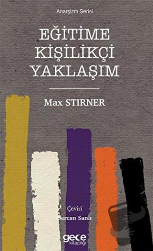 Eğitime Kişilikçi Yaklaşım - Max Stirner - Gece Kitaplığı - Fiyatı - Y