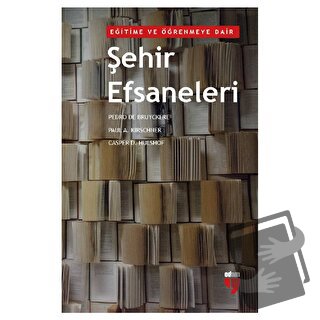 Eğitime ve Öğrenmeye Dair Şehir Efsaneleri - Casper D. Hulshof - EDAM 