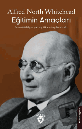 Eğitimin Amaçları - Alfred North Whitehead - Dorlion Yayınları - Fiyat