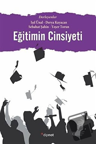 Eğitimin Cinsiyeti - Derya Kayacan - Dipnot Yayınları - Fiyatı - Yorum