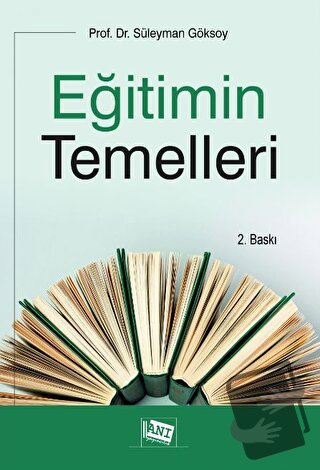 Eğitimin Temelleri - Süleyman Göksoy - Anı Yayıncılık - Fiyatı - Yorum