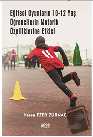 Eğitsel Oyunların 10-12 Yaş Öğrencilerin Motorik Özelliklerine Etkisi 