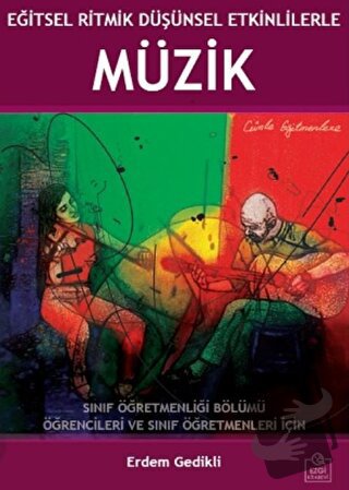 Eğitsel Ritmik Düşünsel Etkinliklerle Müzik - Erdem Gedikli - Ezgi Kit