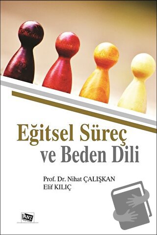 Eğitsel Süreç ve Beden Dili - Elif Kılıç - Anı Yayıncılık - Fiyatı - Y