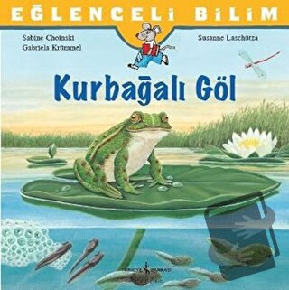 Eğlenceli Bilim: Kurbağalı Göl - Gabriela Krümmel - İş Bankası Kültür 