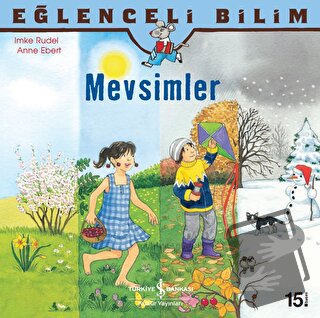 Eğlenceli Bilim - Mevsimler - Anne Ebert - İş Bankası Kültür Yayınları