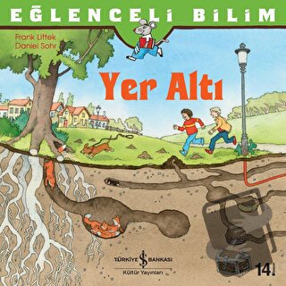 Eğlenceli Bilim - Yer Altı - Frank Littek - İş Bankası Kültür Yayınlar