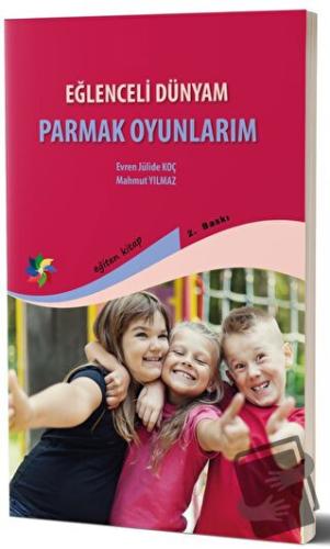 Eğlenceli Dünyam - Parmak Oyunları - Evren Julide Koç - Eğiten Kitap -