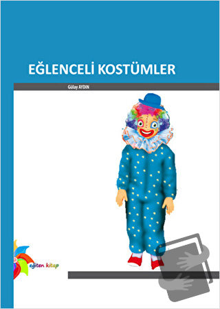 Eğlenceli Kostümler - Gülay Aydın - Eğiten Kitap - Fiyatı - Yorumları 