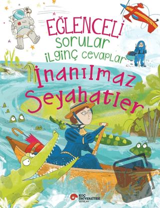 Eğlenceli Sorular İlginç Cevaplar - İnanılmaz Seyahatler - Anna Claybo