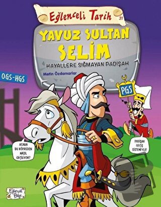 Eğlenceli Tarih 31: Yavuz Sultan Selim - Hayallere Sığmayan Padişah - 