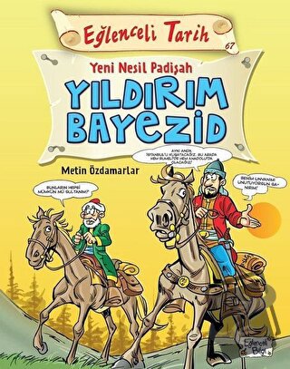 Eğlenceli Tarih - Yeni Nesil Padişah Yıldırım Bayezid - Metin Özdamarl