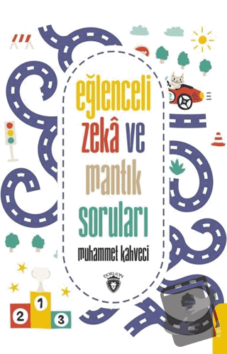 Eğlenceli Zeka ve Mantık Soruları - Muhammet Kahveci - Dorlion Yayınla