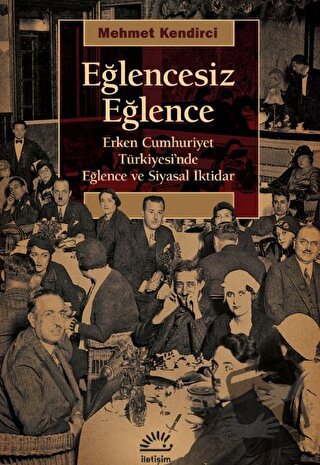 Eğlencesiz Eğlence - Mehmet Kendirci - İletişim Yayınevi - Fiyatı - Yo