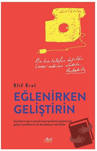 Eğlenirken Geliştirin - Elif Erol - Aktif Yayınevi - Fiyatı - Yorumlar